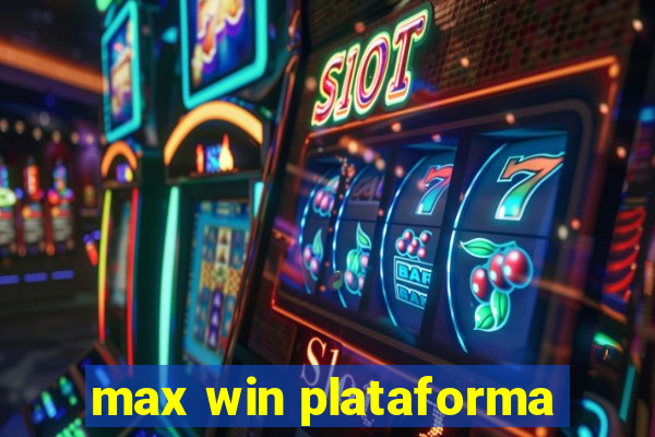 max win plataforma